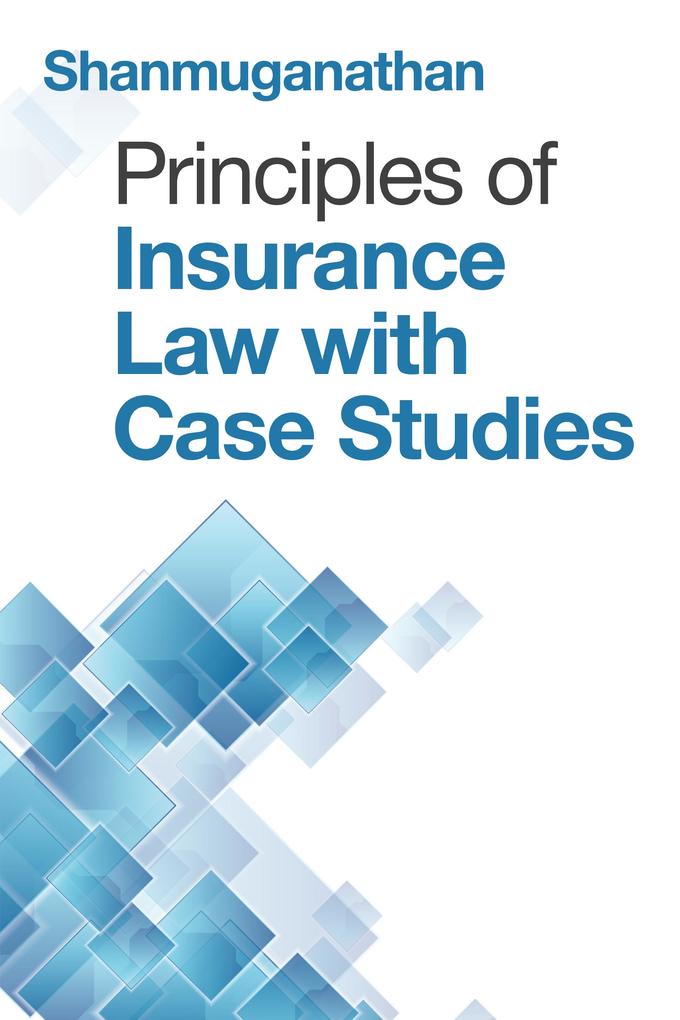 Principles of Insurance Law with Case Studies