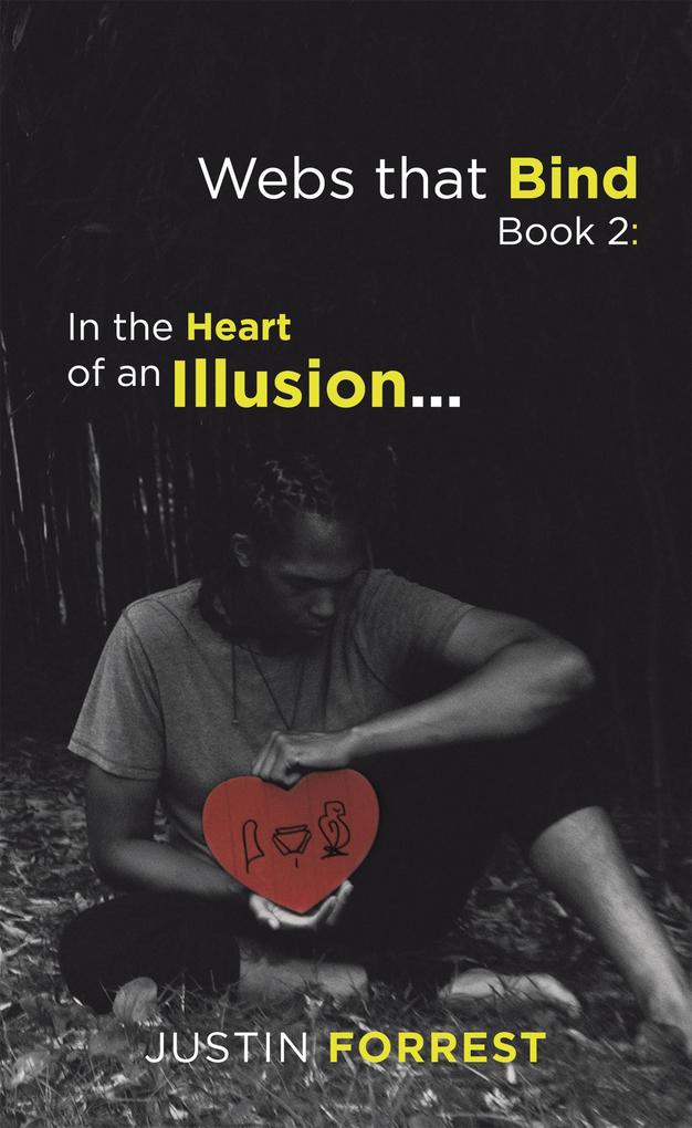 Webs That Bind Book 2: in the Heart of an Illusion...