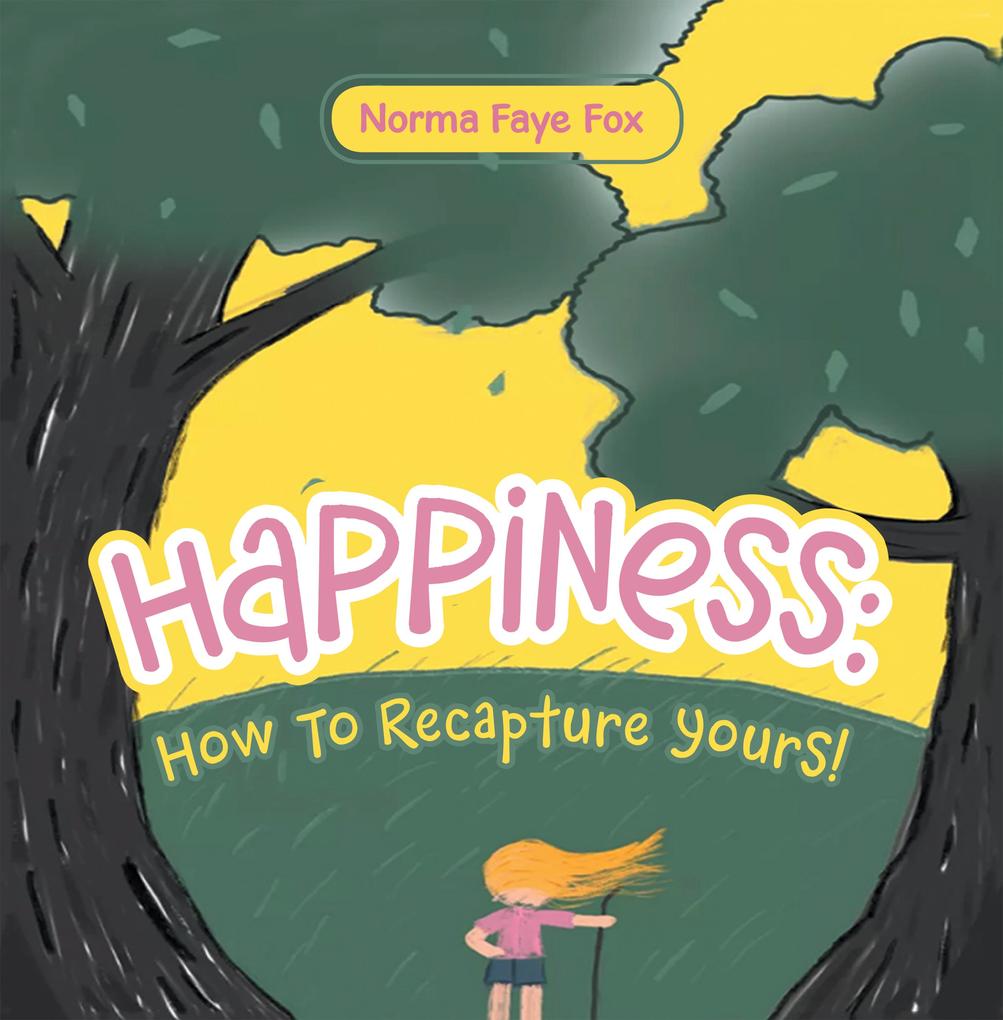 Happiness: How to Recapture Yours!