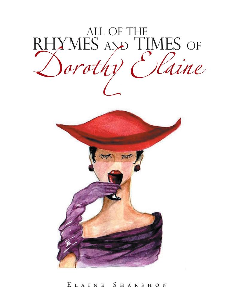 All of the Rhymes and Times of Dorothy Elaine