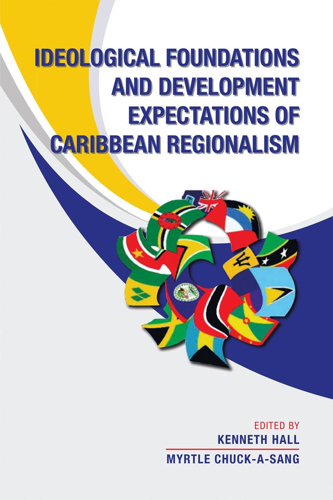 Ideological Foundations and Development Expectations of Caribbean Regionalism