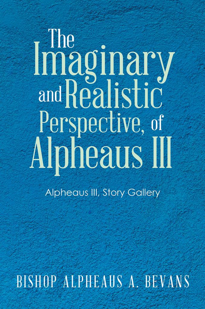 The Imaginary and Realistic Perspective of Alpheaus Iii