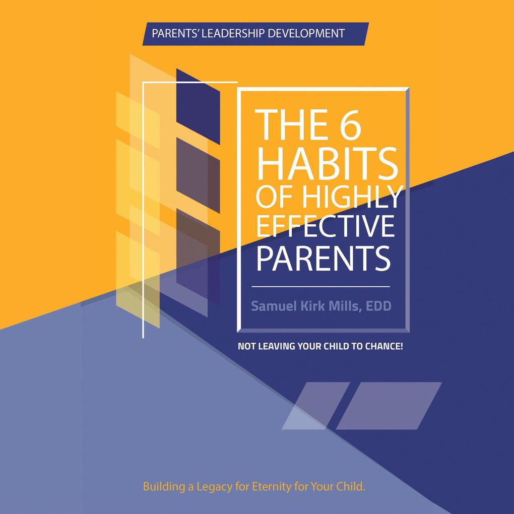The Six Habits of Highly Effective Parents