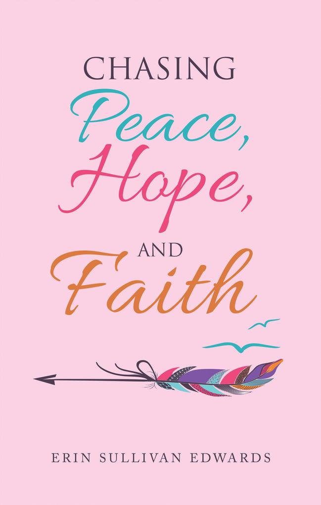 Chasing Peace Hope and Faith