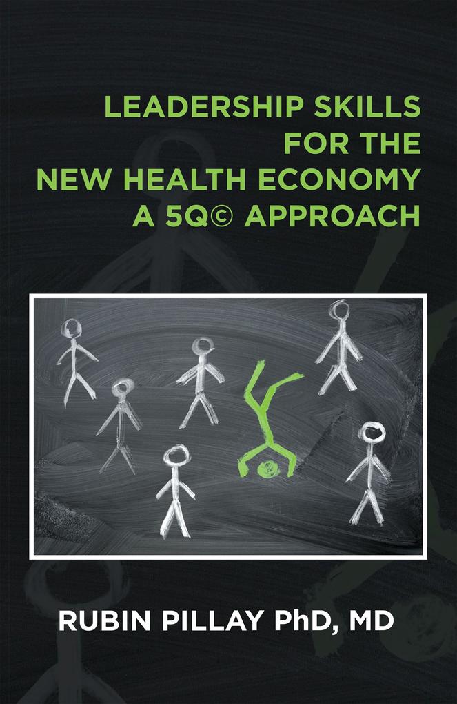 Leadership Skills for the New Health Economy a 5Q© Approach