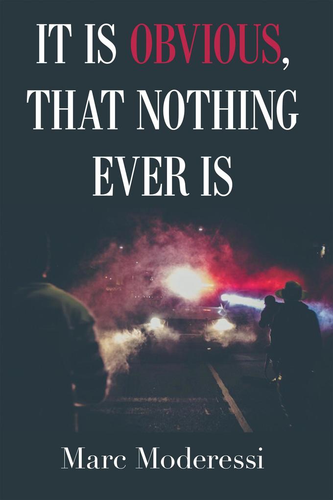 It Is Obvious That Nothing Ever Is