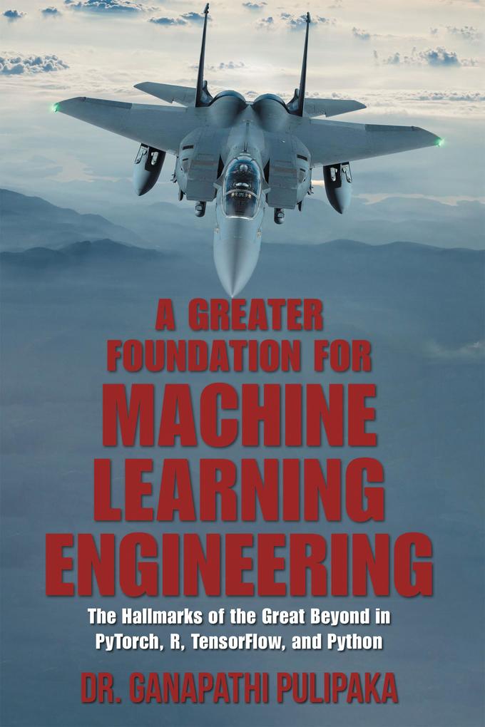 A Greater Foundation for Machine Learning Engineering