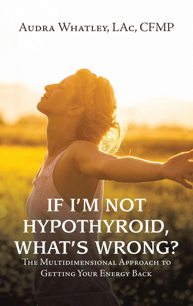If I‘m Not Hypothyroid What‘s Wrong?