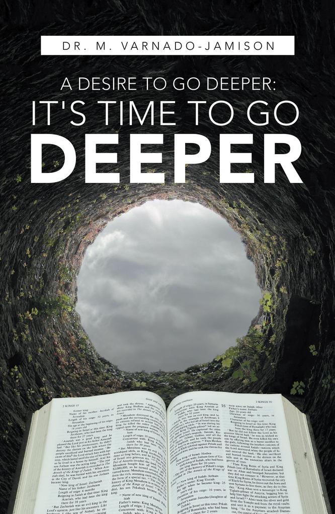 A Desire to Go Deeper: It‘s Time to Go Deeper