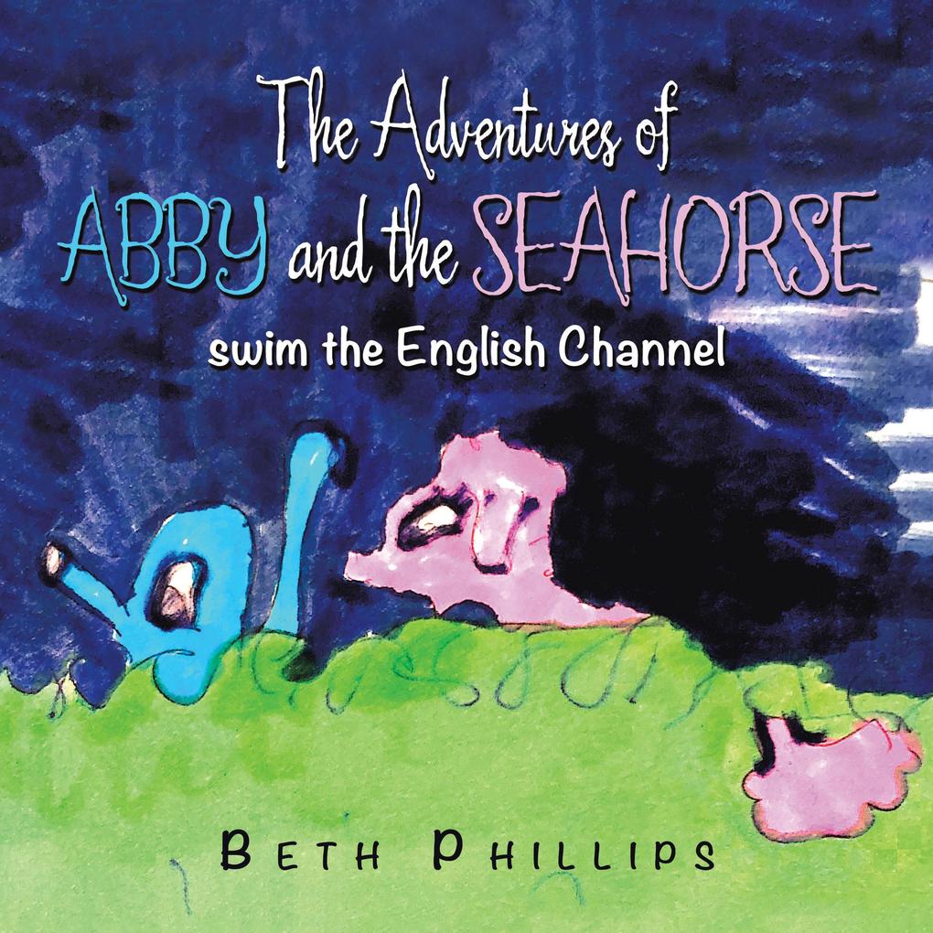The Adventures of Abby and the Seahorse