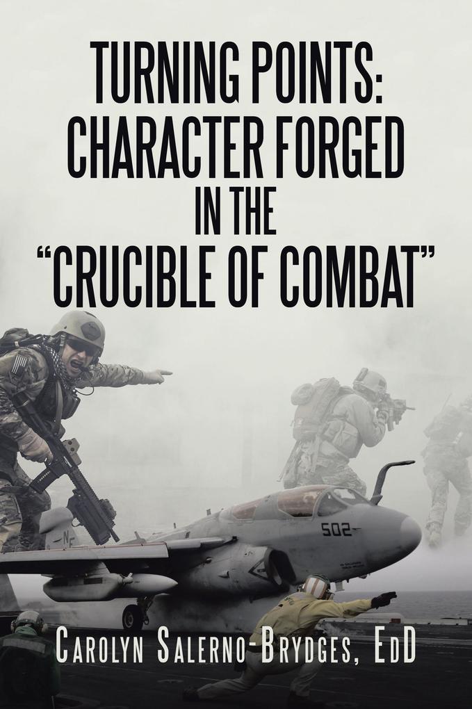 Turning Points: Character Forged in the Crucible of Combat