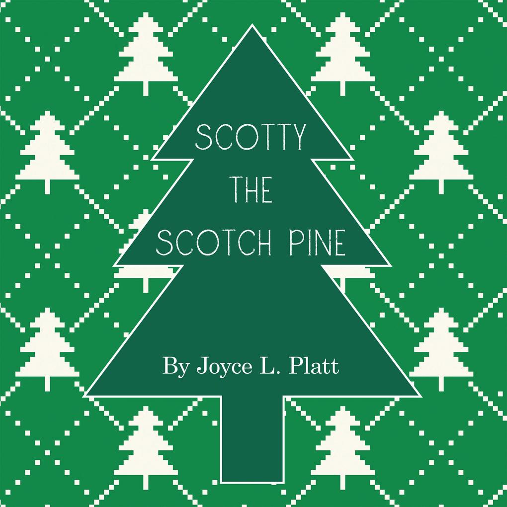 Scotty the Scotch Pine