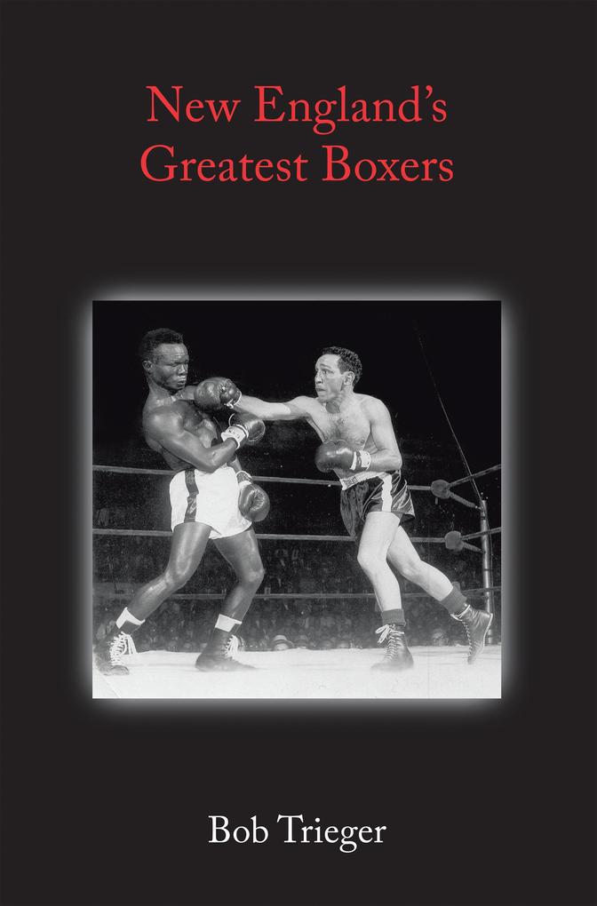 New England‘s Greatest Boxers