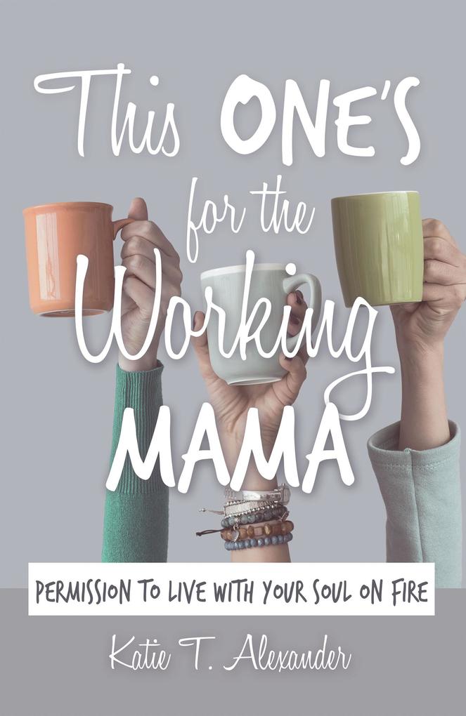 This One‘s for the Working Mama