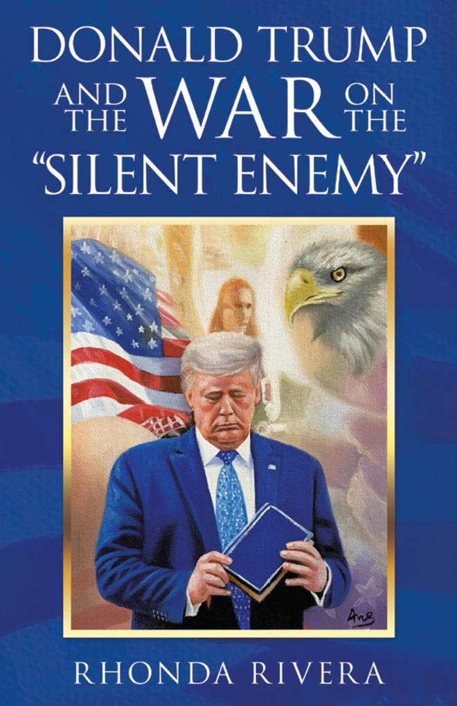 Donald Trump and the War on the Silent Enemy