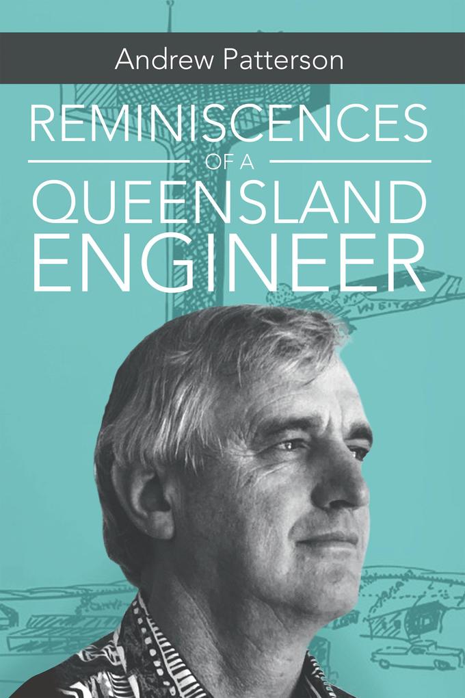 Reminiscences of a Queensland Engineer
