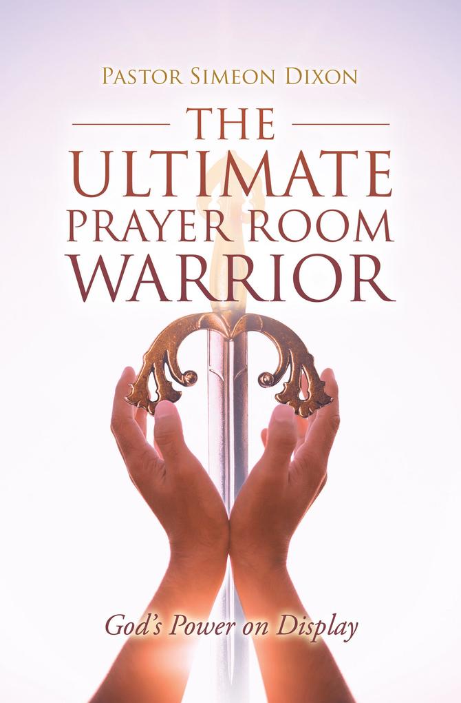 The Ultimate Prayer Room Warrior