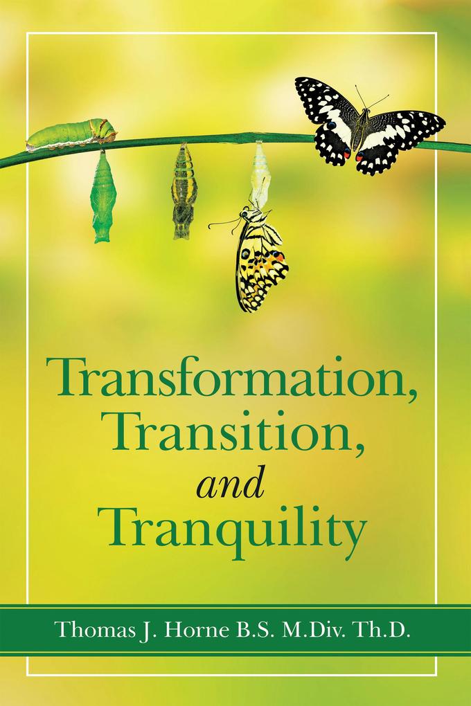 Transformation Transition and Tranquility