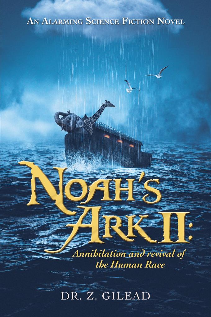 Noah‘s Ark Ii: Annihilation and Revival of the Human Race