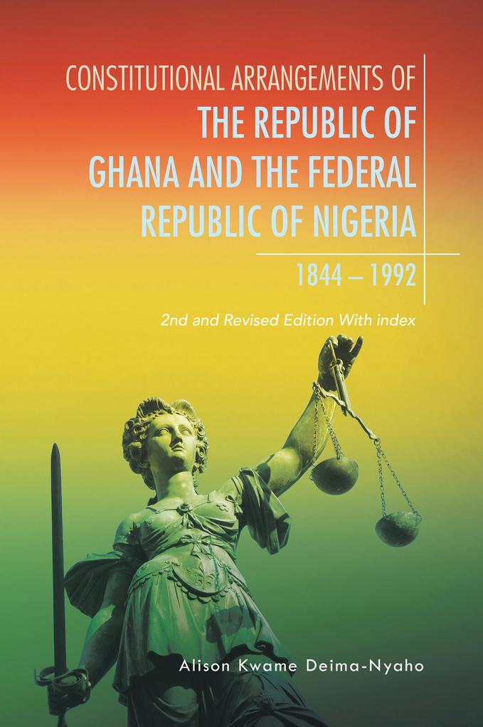 Constitutional Arrangements of the Republic of Ghana and Federal Republic of Nigeria 1844 -1992