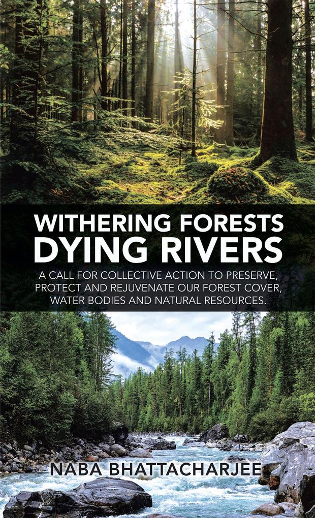 Withering Forests Dying Rivers