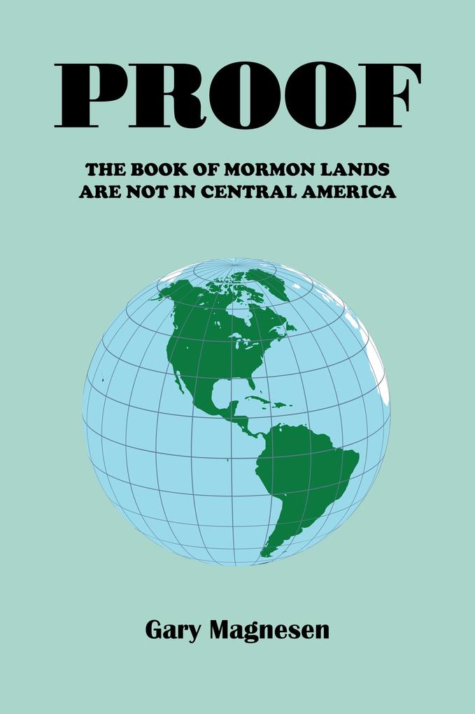 Proof the Book of Mormon Lands Are Not in Central America
