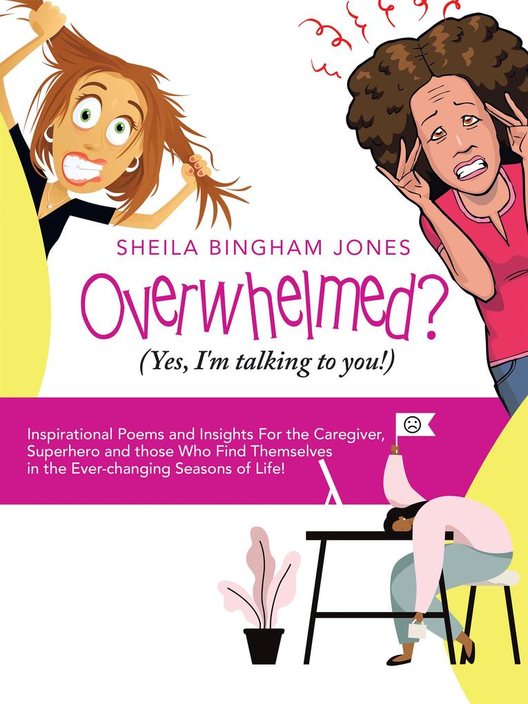 Overwhelmed? (Yes I‘m Talking to You!)