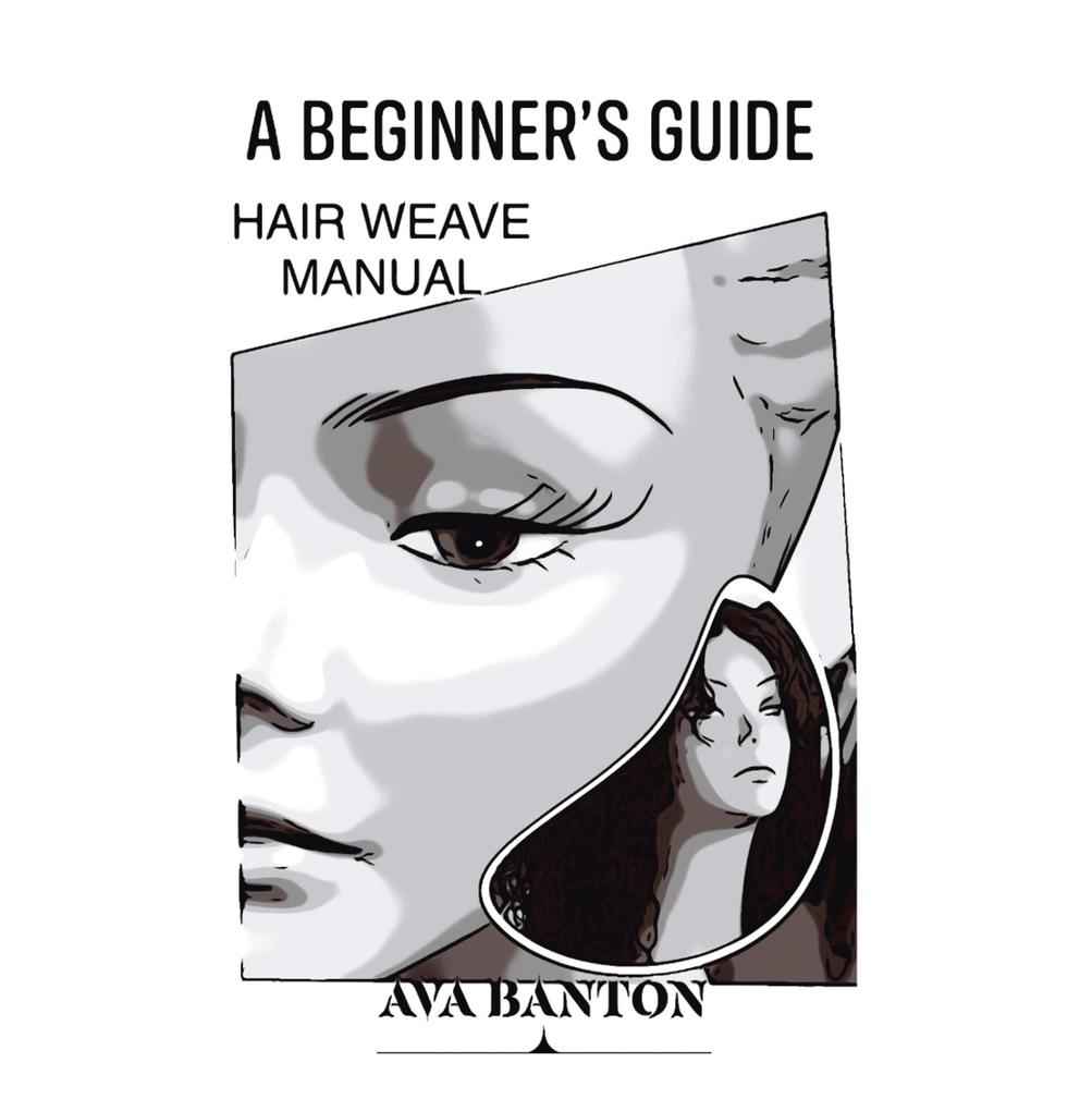 A Beginner‘s Guide Hair Weave Manual