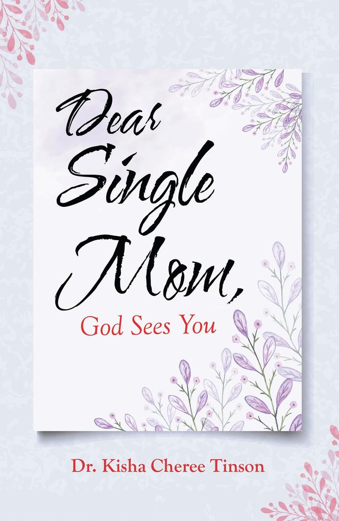 Dear Single Mom God Sees You