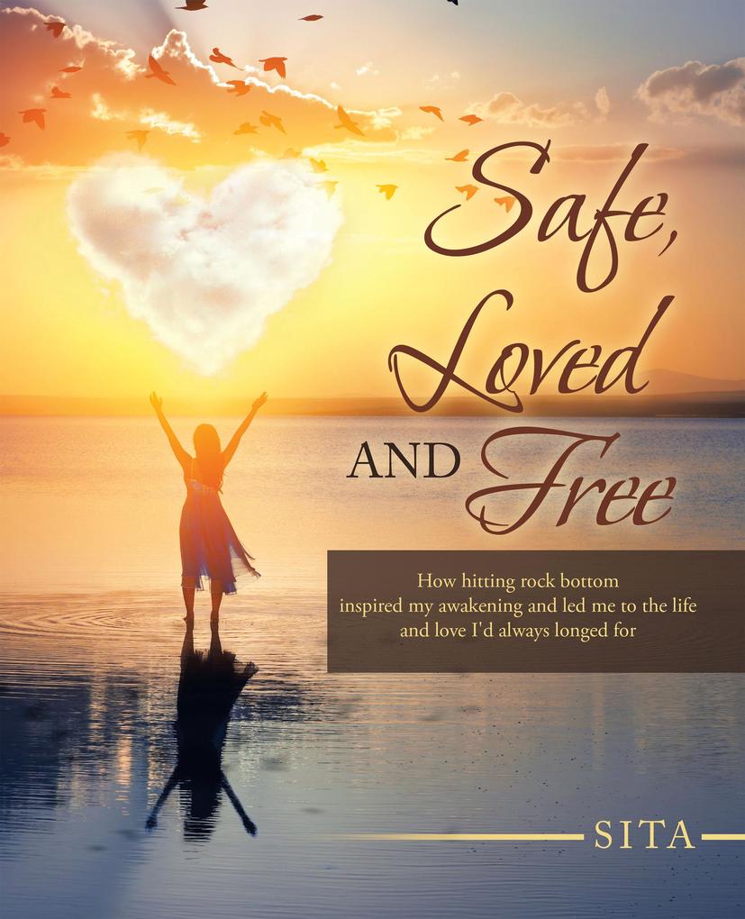 Safe Loved and Free