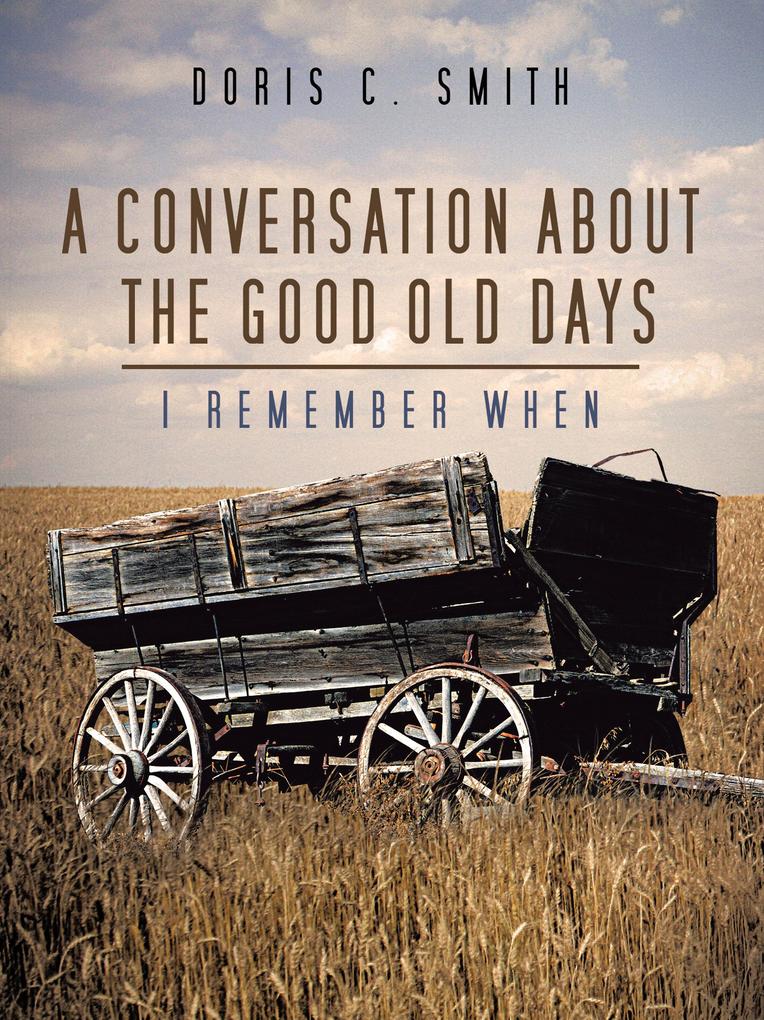 A Conversation About the Good Old Days