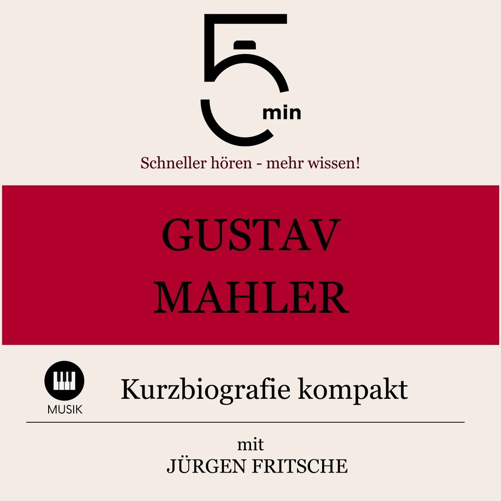Gustav Mahler: Kurzbiografie kompakt