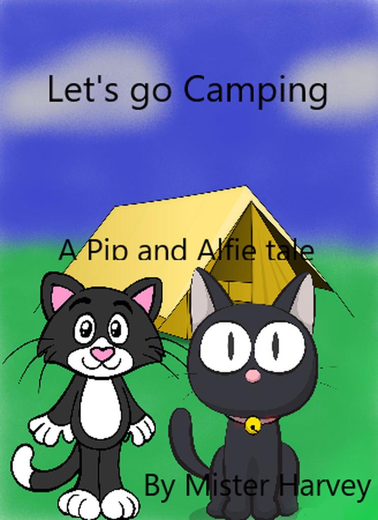 Let‘s go Camping (The Pip and Alfie tales #5)