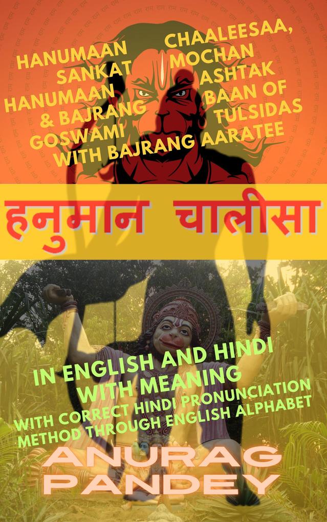 Hanumaan Chaaleesaa Sankat Mochan Hanumaan Ashtak & Bajrang Baan of Goswami Tulsidas with Bajrang Aaratee In English and Hindi with Meaning