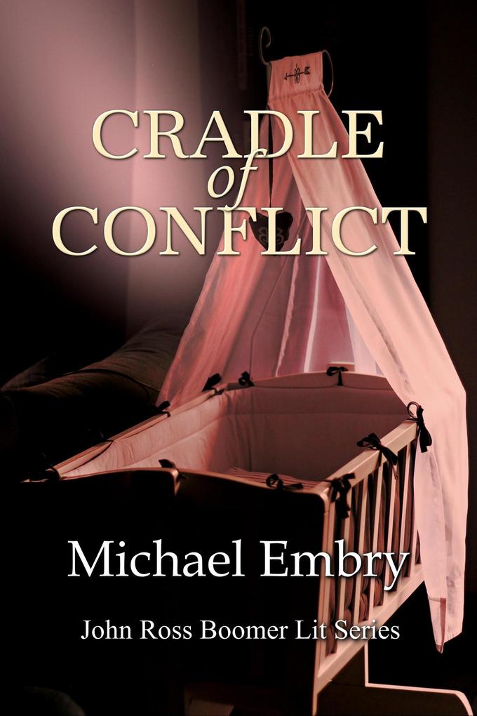 Cradle of Conflict (John Ross Boomer Lit Series)