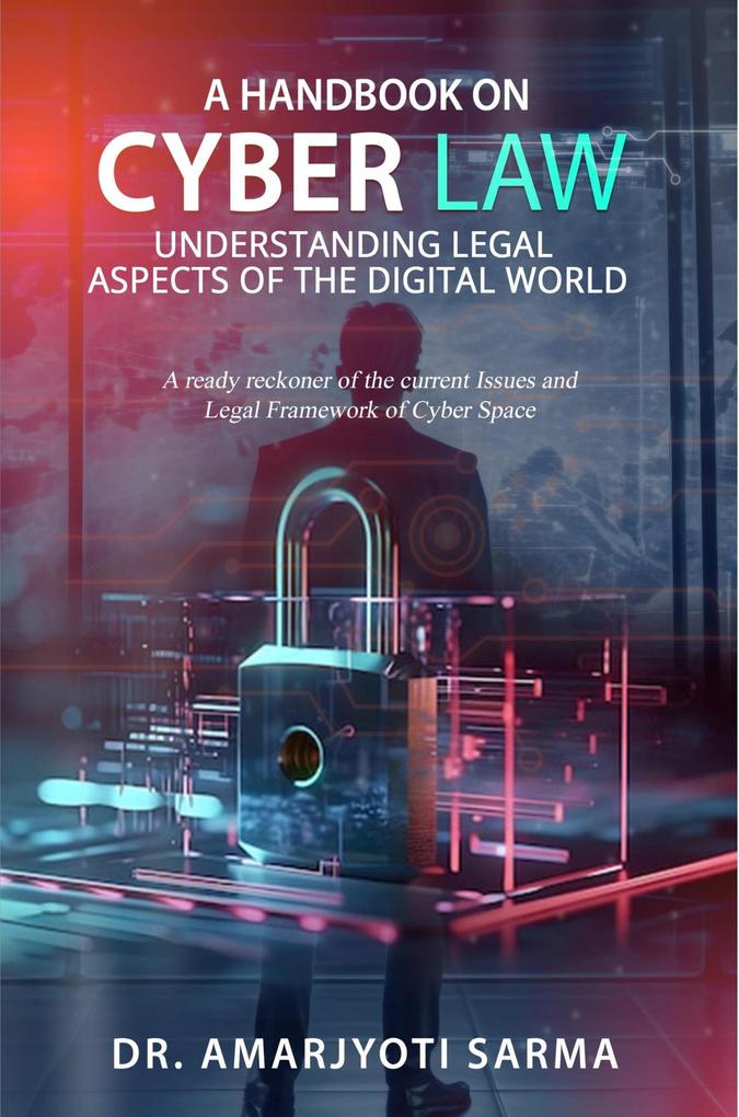 A Handbook on Cyber Law: Understanding Legal Aspects of the Digital World