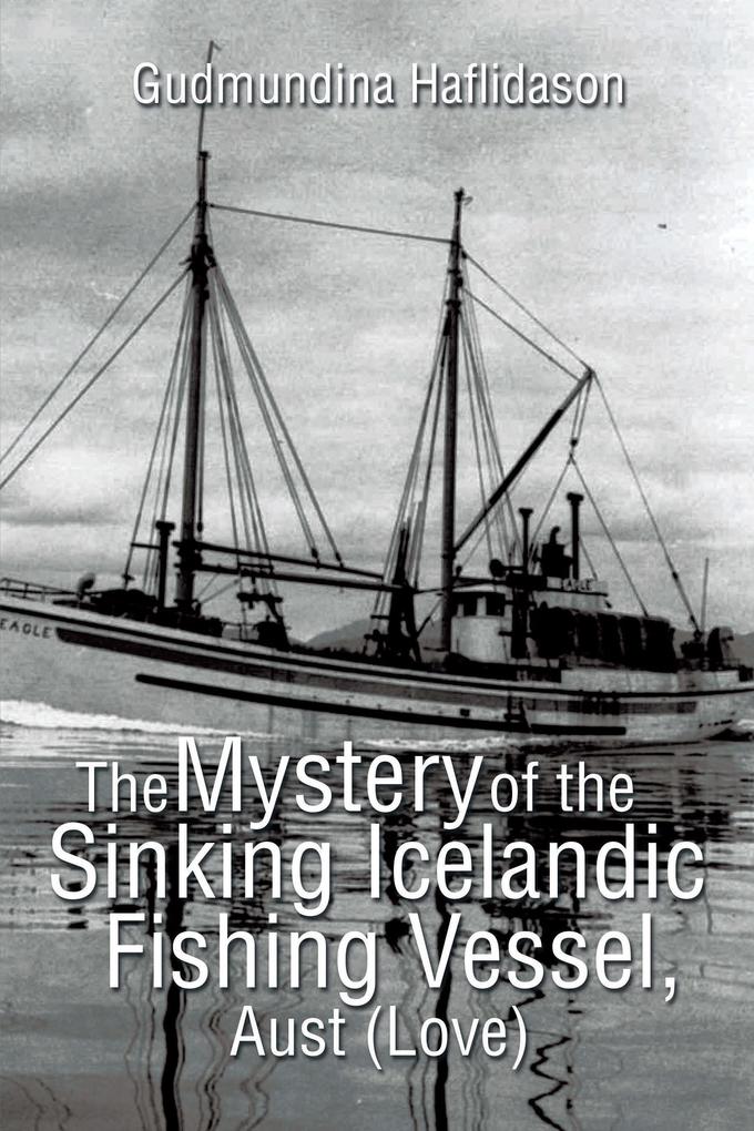 The Mystery of the Sinking Icelandic Fishing Vessel Aust (Love)