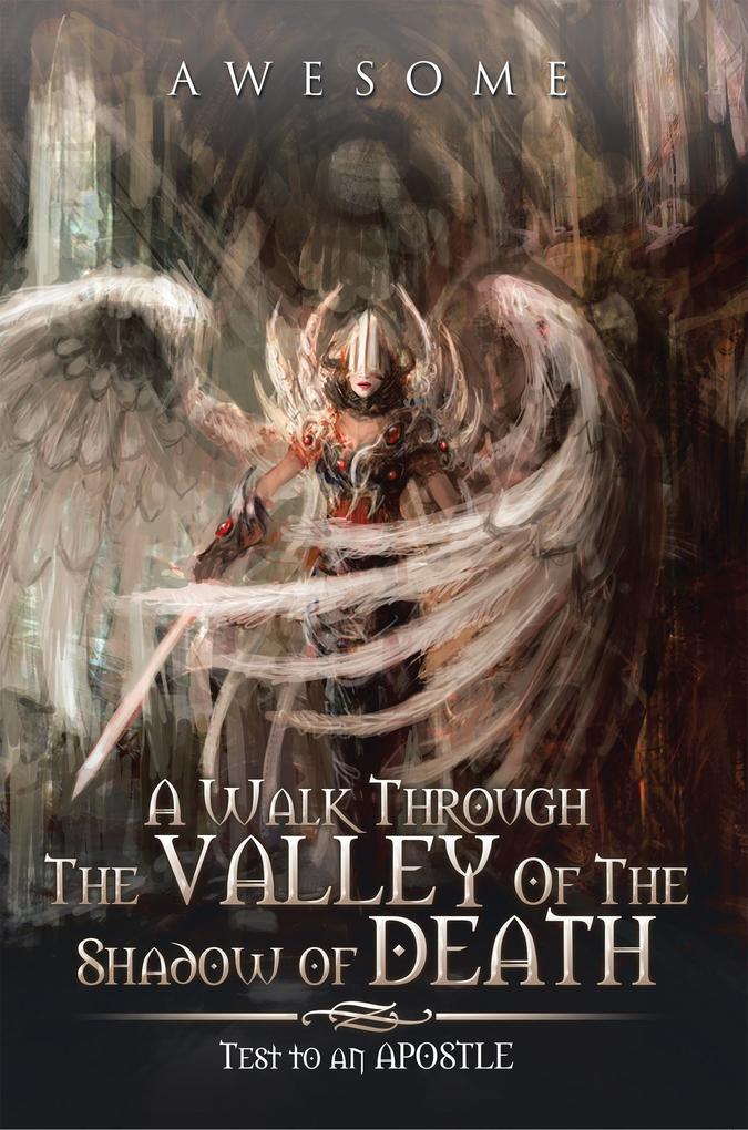 A Walk Through the Valley of the Shadow of Death