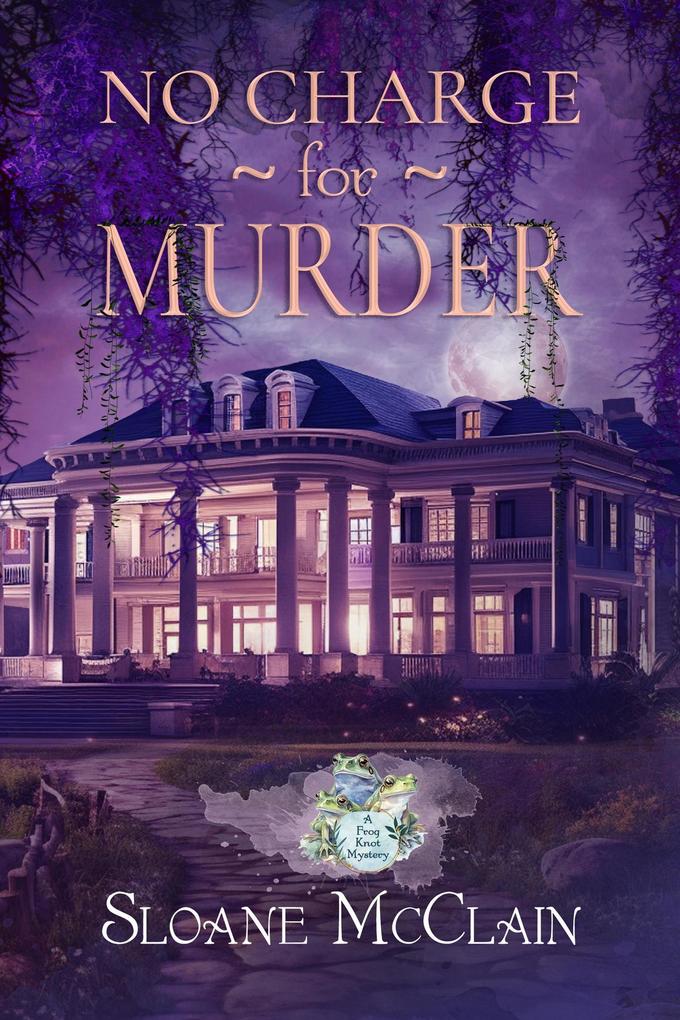 No Charge For Murder (A Frog Knot Mystery #1)
