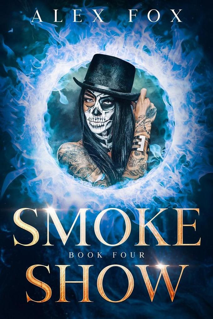 Smoke Show: Book 4 (Chronicles of a Supernatural Bounty Hunter #4)