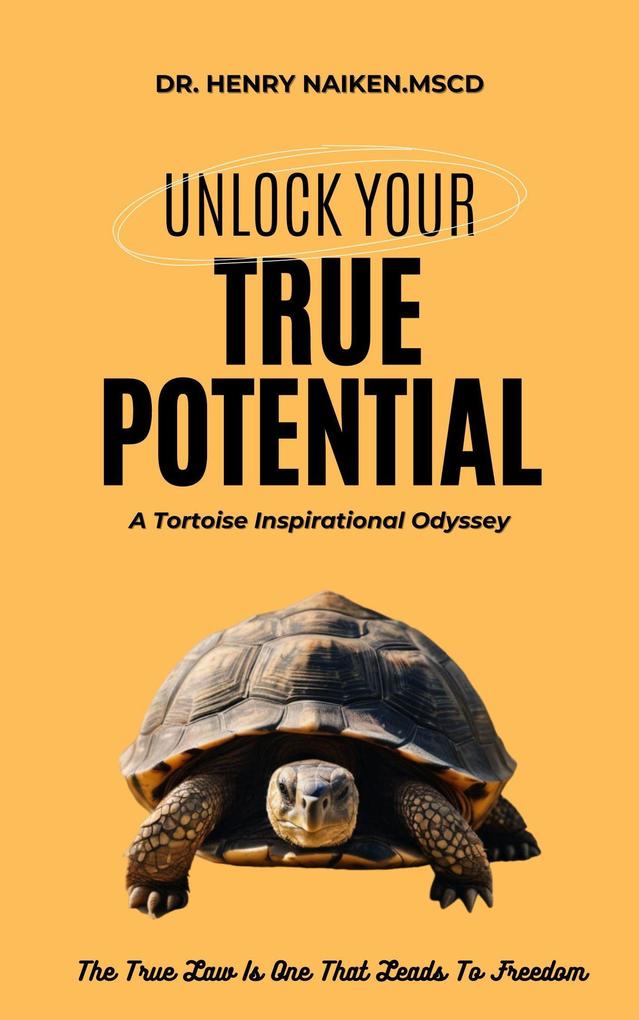 Unlock Your True Potential A Tortoise Inspirational Odyssey