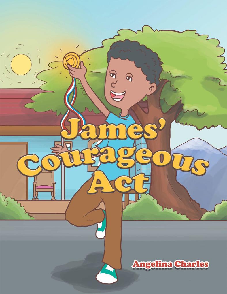 James‘ Courageous Act