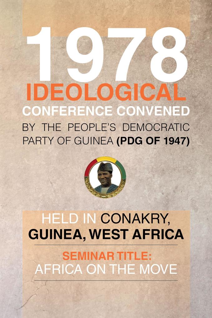 1978 Ideological Conference Convened by the People‘S Democratic Party of Guinea (Pdg) Held in Conakry Guinea West Africa