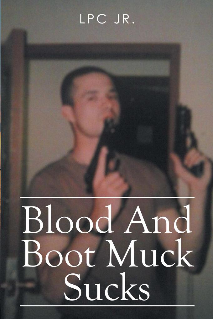 Blood and Boot Muck Sucks