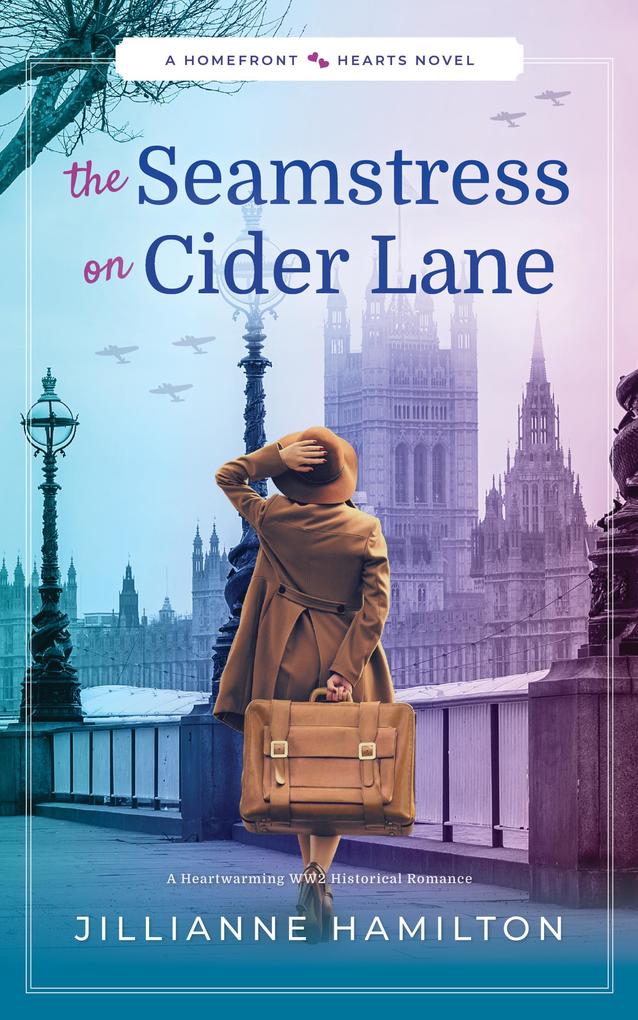 The Seamstress on Cider Lane: A Heartwarming WW2 Historical Romance (Homefront Hearts #2)