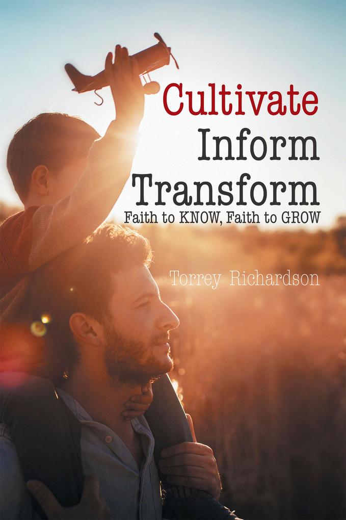 Cultivate Inform Transform: