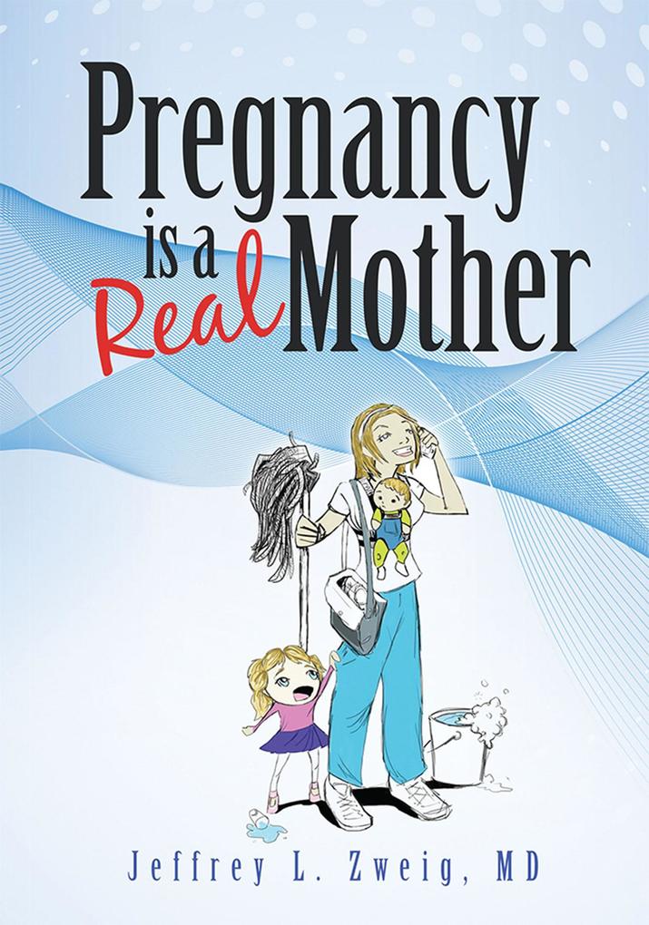 Pregnancy Is a 'Real Mother!'
