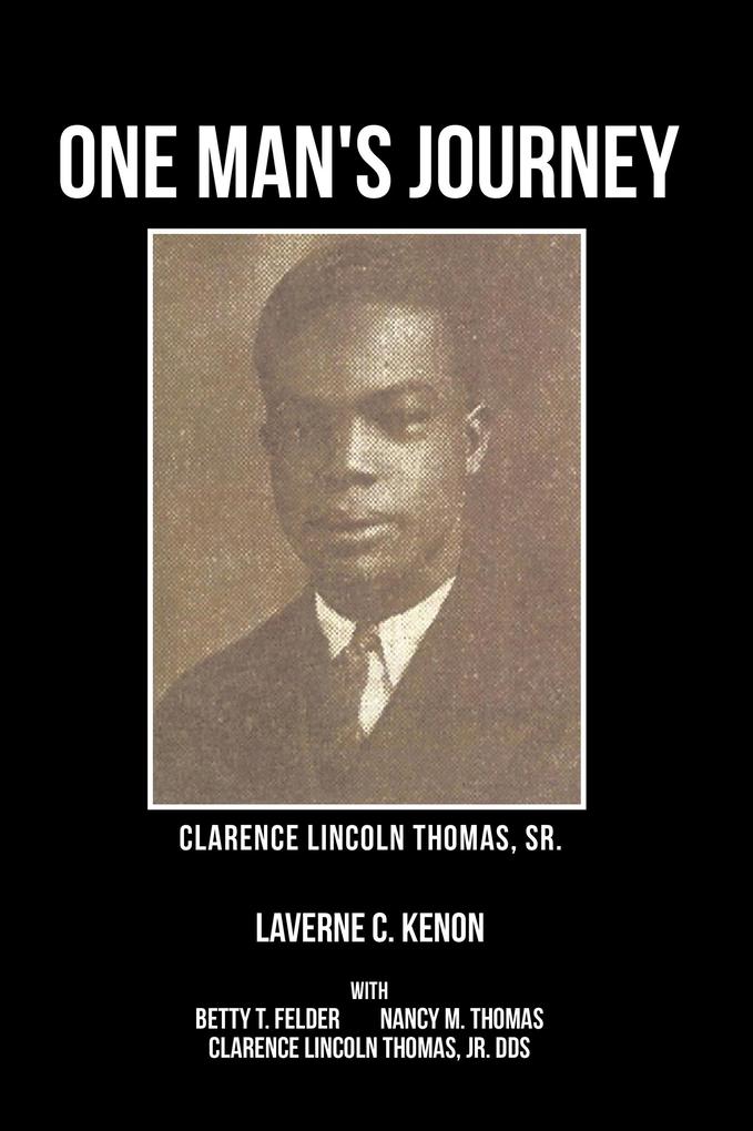 One Man's Journey Clarence Lincoln Thomas Sr.