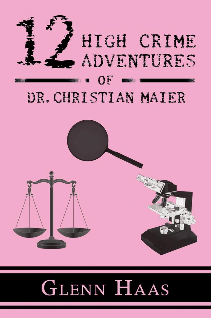 12 High Crime Adventures of Dr. Christian Maier