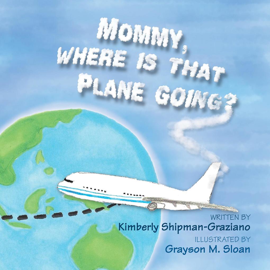 Mommy Where Is That Plane Going?